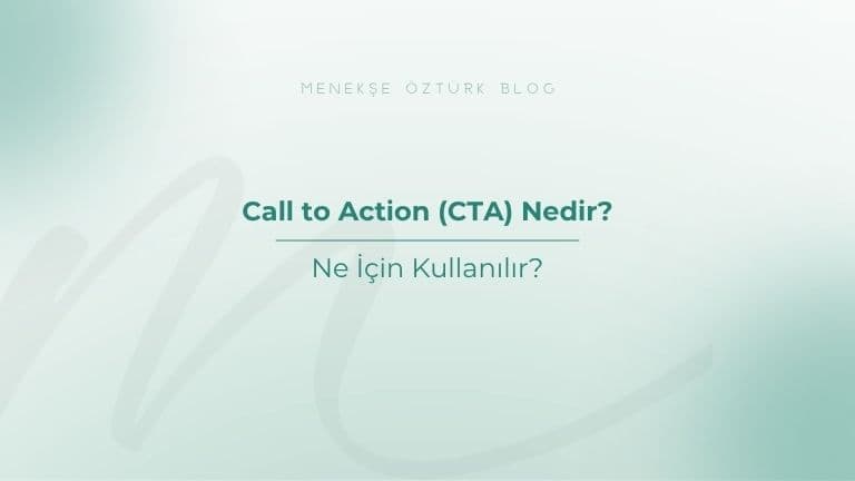 Call to Action (CTA) Nedir? Ne İçin Kullanılır?