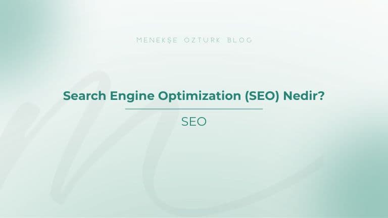 search engine optimization nedir seo nedir menekse ozturk