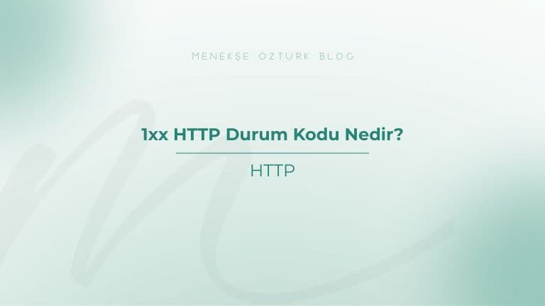 1xx http durum kodu nedir menekse ozturk