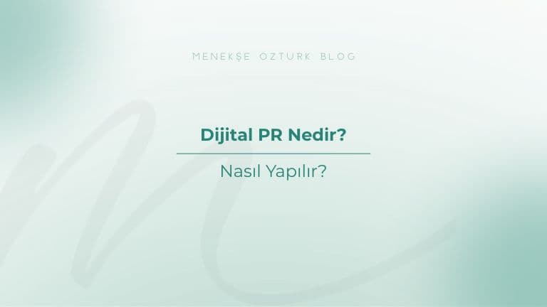 dijital pr nedir nasil yapilir menekse ozturk