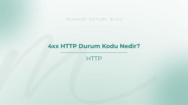 4xx http durum kodu nedir menekse ozturk