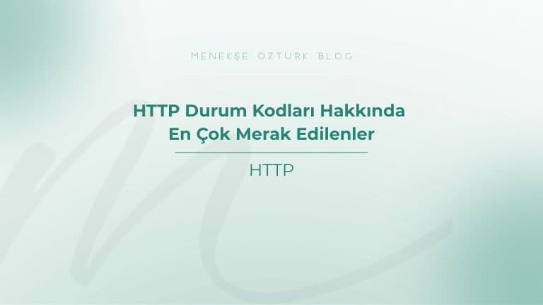 http durum kodlari hakkinda en cok merak edilenler menekse ozturk