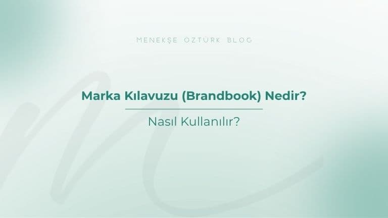 marka kilavuzu brandbook nedir nasil kullanilir menekse ozturk