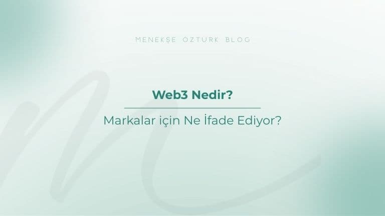 web3 nedir markalar icin ne ifade ediyor menekse ozturk