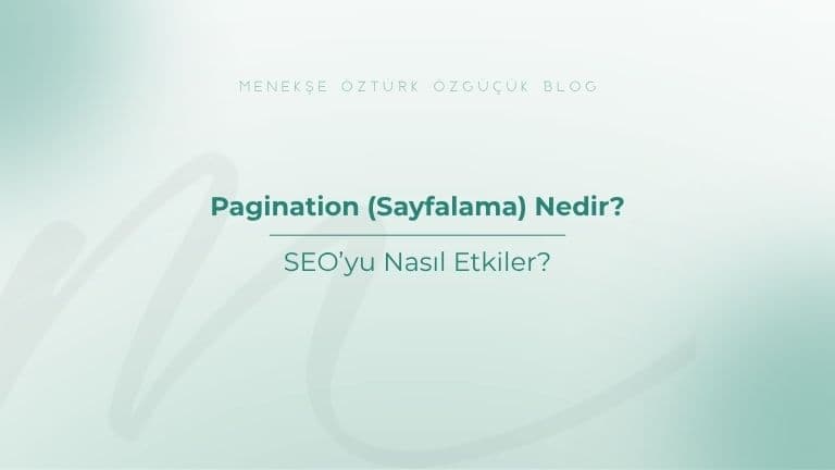 Pagination (Sayfalama) Nedir? SEO’yu Nasıl Etkiler?