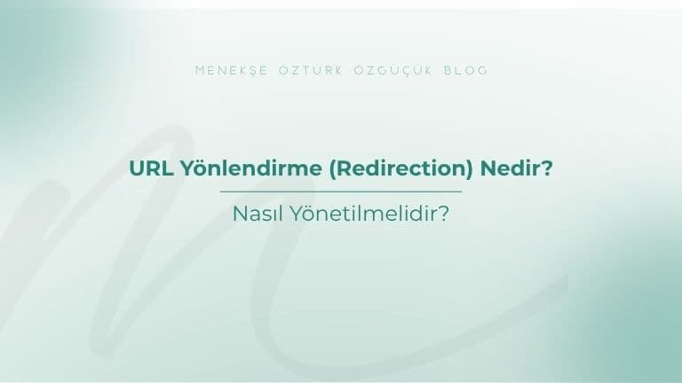 URL Yönlendirme (Redirection) Nedir? Nasıl Çalışır?
