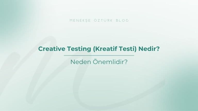 Creative Testing (Kreatif Testi) Nedir?