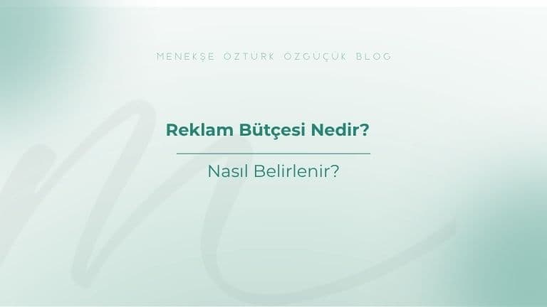 Reklam Bütçesi Nedir? Nasıl Belirlenir?
