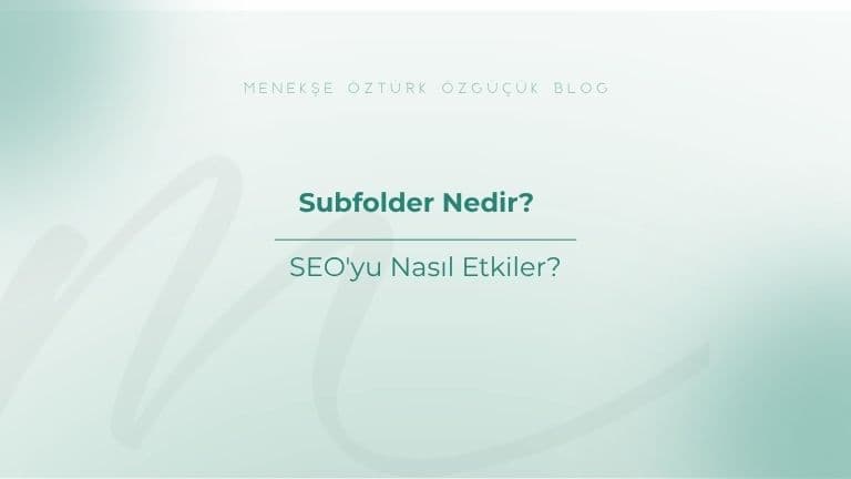 Subfolder Nedir? SEO’yu Nasıl Etkiler?
