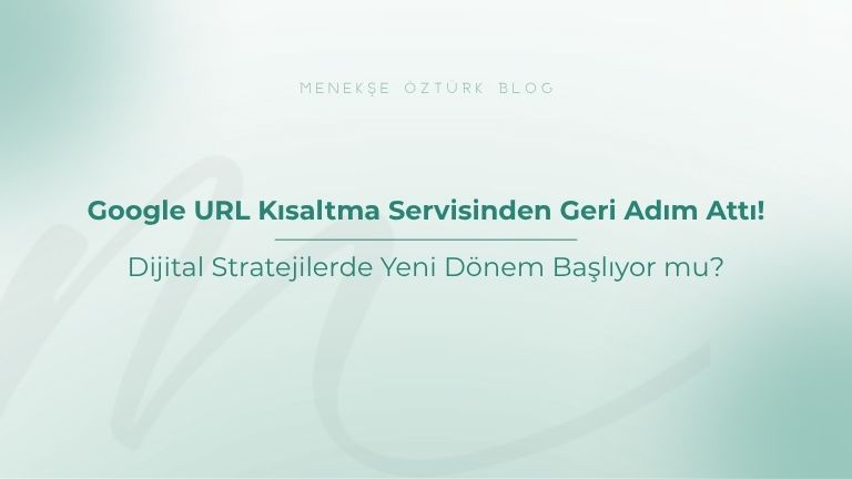 Google URL Kısaltma Servisinden Geri Adım Attı!