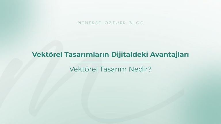 Vektörel Tasarımların Dijitaldeki Avantajları